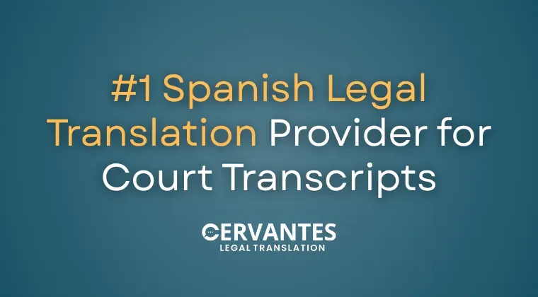 #1 Spanish Legal Translation Provider for Court Transcripts 