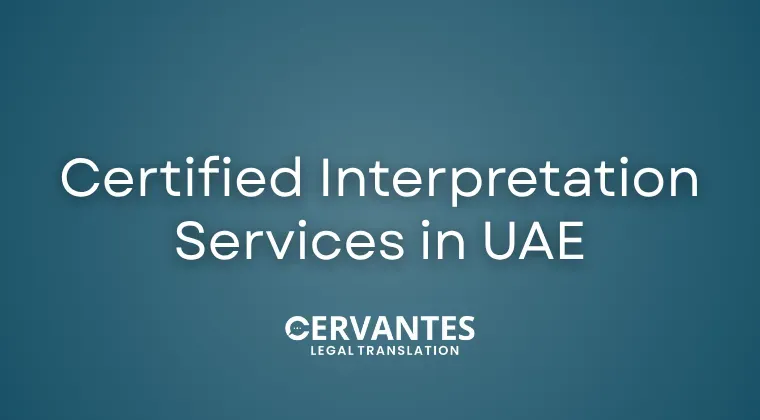Certified Interpretation Services in UAE: A Complete Guide for Businesses