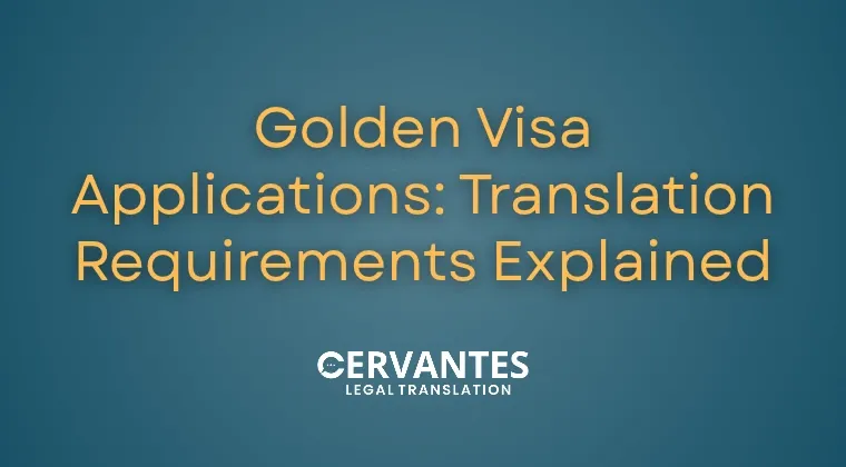 Golden Visa Applications: Translation Requirements Explained