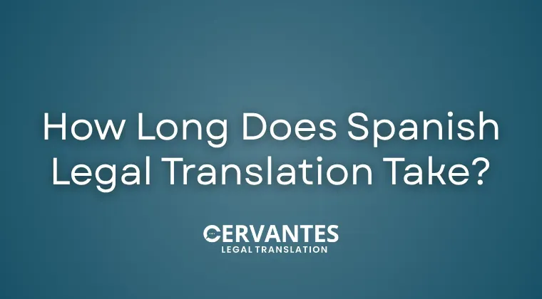 How Long Does Spanish Legal Translation Take? A Realistic Timeline 
