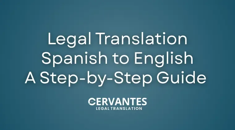 Legal Translation Spanish to English: A Step-by-Step Guide to Getting It Right