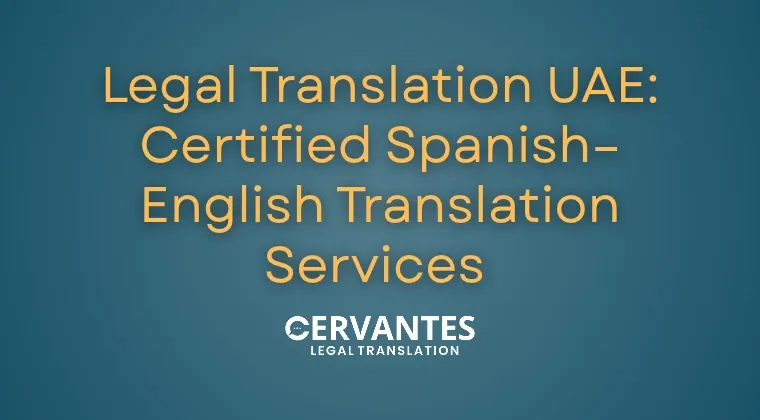 Legal Translation UAE: Certified Spanish–English Translation Services 