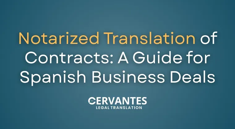 Notarized Translation of Contracts: A Guide for Spanish Business Deals 