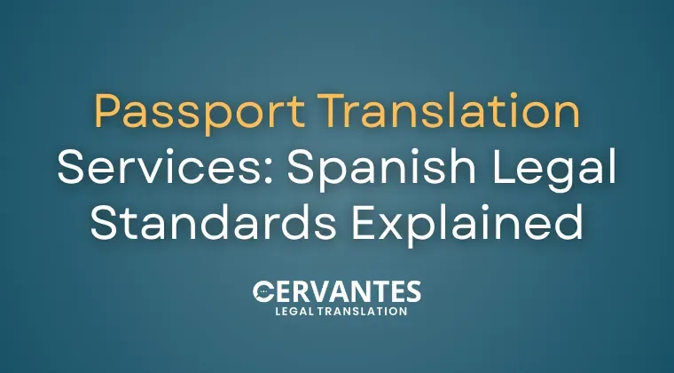 Passport Translation Services: Spanish Legal Standards Explained&nbsp;
