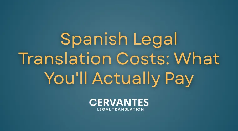 Spanish Legal Translation Costs: What You'll Actually Pay