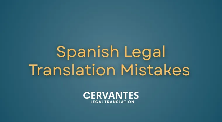 Spanish Legal Translation Mistakes That Could Delay Your Case 