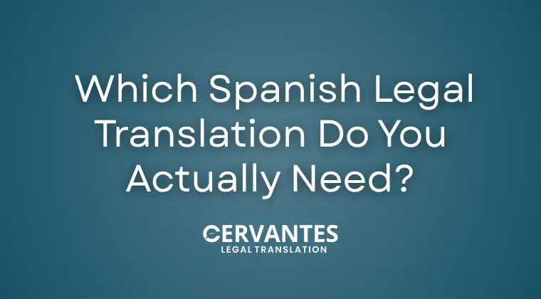 Sworn vs Certified: Which Spanish Legal Translation Do You Actually Need? 